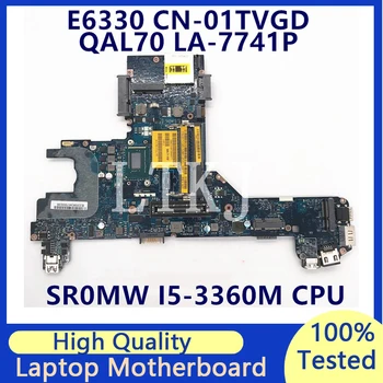 CN-01TVGD 01TVGD 1TVGD Для ноутбука DELL Latitude E6330 Материнская плата с процессором SR0MW I5-3360M QAL70 LA-7741P 100% Протестирована, работает хорошо