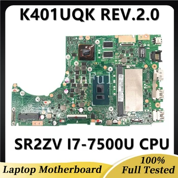 Бесплатная Доставка, Высококачественная материнская плата Для ноутбука ASUS K401UQK REV.2.0, материнская плата с процессором SR2ZV I7-7500U, 100% Полностью работающая