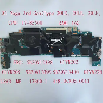 17800-1 для Thinkpad X1 Yoga Материнская плата ноутбука 3-го поколения Процессор: I7-8550U Оперативная память: 16G FRU: 01YN202 5B20V13398 01YN205 01YN228 5B20V13399