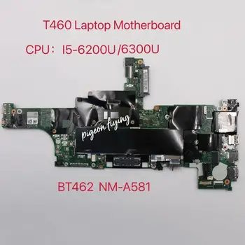 BT462 NM-A581 Материнская плата для ноутбука Thinkpad T460 Материнская плата CPU I5-6200U/6300U UAM DDR3 100% Тест В Порядке