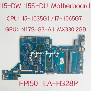 FPI50 LA-H328P для материнской платы ноутбука HP 15-DW 15S-DU Процессор: I5-1035G1 I7-1065G7 Графический процессор: N17S-G3-A1 MX330 2 ГБ DDR4 L86467-601 Тест В порядке